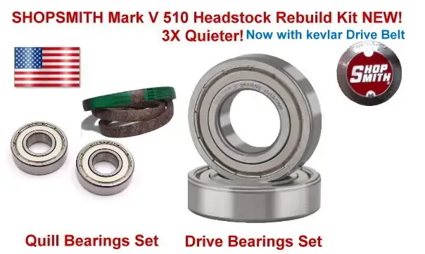 SHOPSMITH MARK V or 510 Rebuild Kit For Headstock With Dual Bearings Quill & 3X Stronger Belt New!